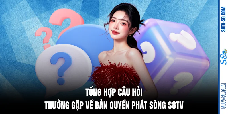 Bản quyền phát sóng S8TV: Xem 100+ giải đấu đỉnh cao nhất !