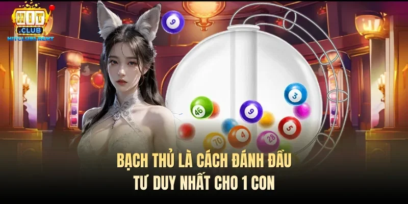 Bạch Thủ Lô – Hướng Dẫn Cách Đánh Chuẩn Cho Tân Binh Bạch Thủ Lô – Hướng Dẫn Cách Đánh Chuẩn Cho Tân Binh