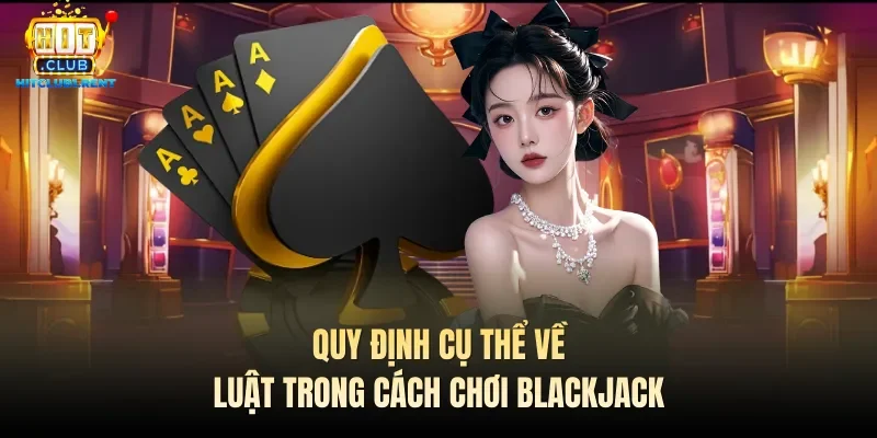 Cách Chơi Blackjack – Hướng Dẫn Nhanh Từ Chuyên Gia Cách Chơi Blackjack – Hướng Dẫn Nhanh Từ Chuyên Gia