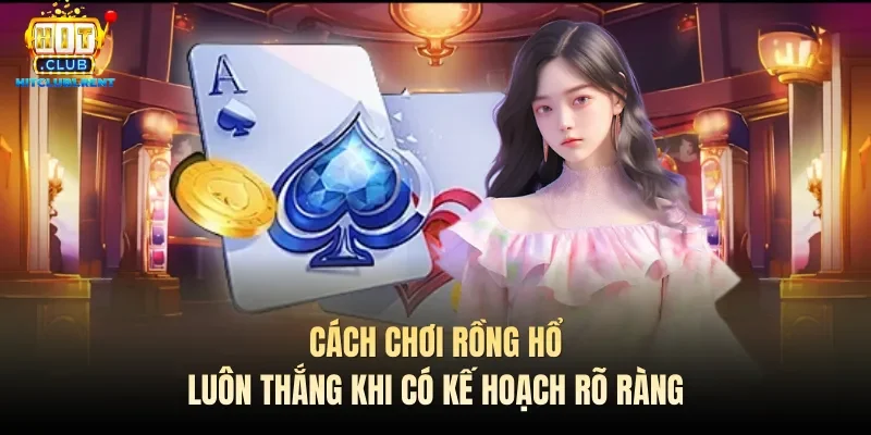 Cách Chơi Rồng Hổ Luôn Thắng – Bí Kíp Từ Các Cao Thủ Cách Chơi Rồng Hổ Luôn Thắng – Bí Kíp Từ Các Cao Thủ