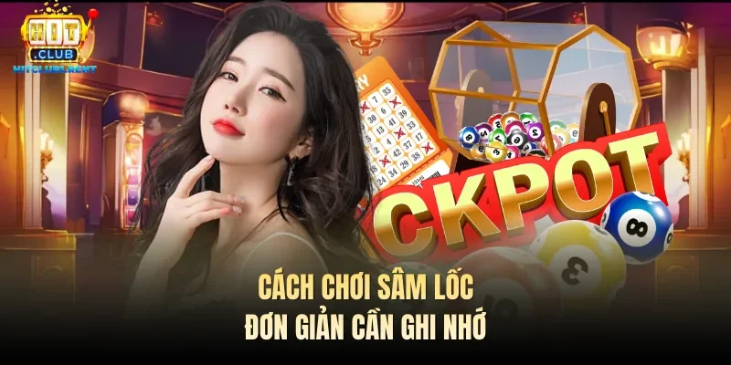 Cách Chơi Sâm Lốc – Hướng Dẫn Nhanh Dành Cho Tân Binh Cách Chơi Sâm Lốc – Hướng Dẫn Nhanh Dành Cho Tân Binh