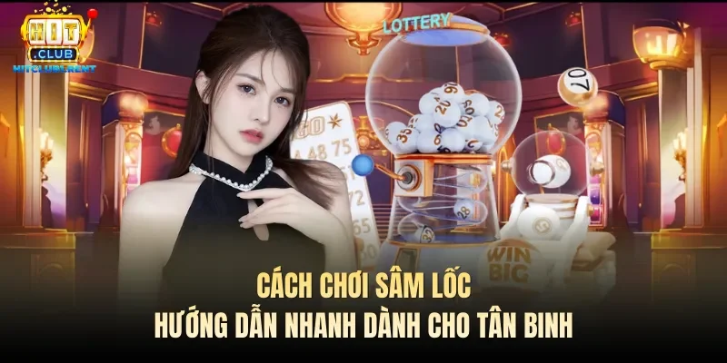 Cách Chơi Sâm Lốc – Hướng Dẫn Nhanh Dành Cho Tân Binh Cách Chơi Sâm Lốc – Hướng Dẫn Nhanh Dành Cho Tân Binh