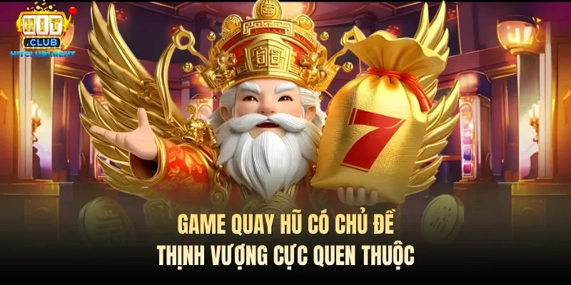 Cung Hỷ Phát Tài – Quay Hũ Đơn Giản, Đổi Vận Dễ Dàng