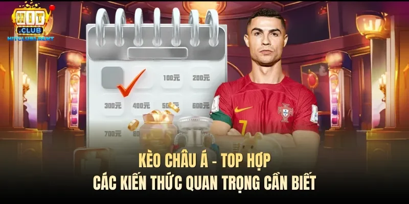 Kèo Châu Á – Top Hợp Các Kiến Thức Quan Trọng Cần Biết Kèo Châu Á – Top Hợp Các Kiến Thức Quan Trọng Cần Biết
