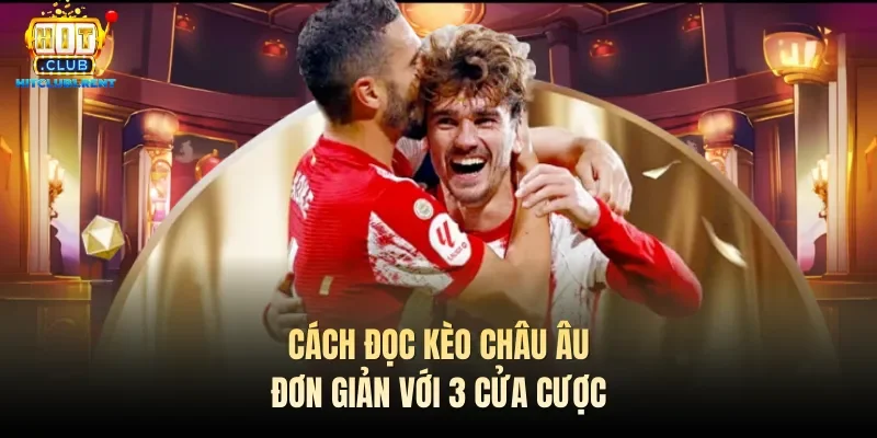 Kèo Châu Âu – Hướng Dẫn Cách Cược Chi Tiết Mới Nhất 2026 Kèo Châu Âu – Hướng Dẫn Cách Cược Chi Tiết Mới Nhất 2026