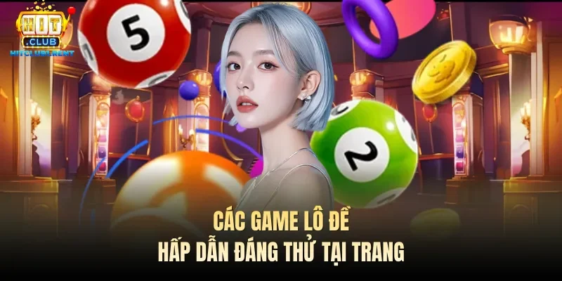 Lô Đề Hitclub - Hình Thức Phong Phú, Cá Cược Đơn Giản