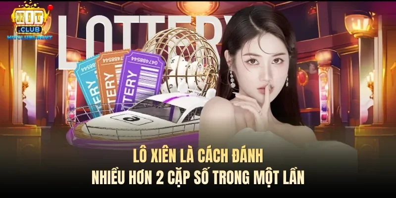 Lô Xiên Là Gì? Cách Đánh Hiệu Quả Nhất Nên Thử 2026