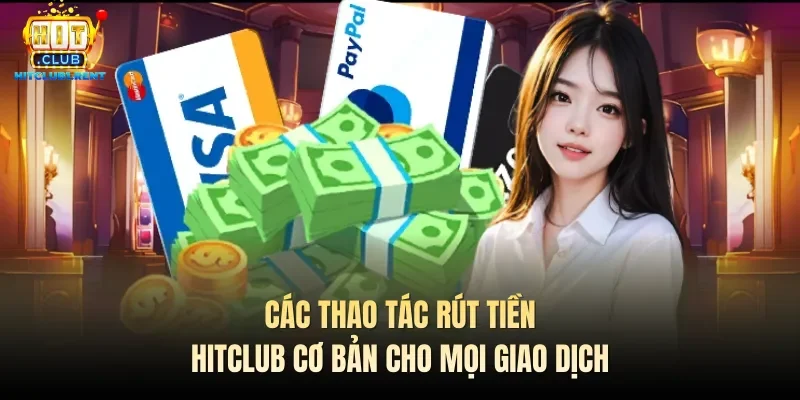 Rút Tiền Hitclub – Nhanh Gọn Và Nhiều Cổng Rút Tiền Rút Tiền Hitclub – Nhanh Gọn Và Nhiều Cổng Rút Tiền