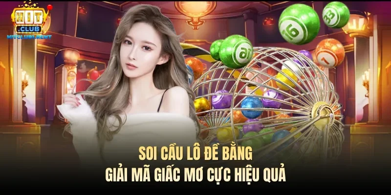 Soi Cầu Lô Đề – Tips Bí Kíp Chơi Hiệu Quả Thu Thưởng Cao Soi Cầu Lô Đề – Tips Bí Kíp Chơi Hiệu Quả Thu Thưởng Cao