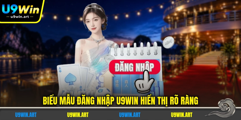 Đăng Nhập U9WIN - Hướng Dẫn 5 Bước Truy Cập Nhanh
