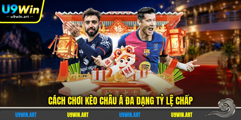 Cách Chơi Kèo Châu Á - Phân Tích 3 Tỷ Lệ Chấp Chi Tiết