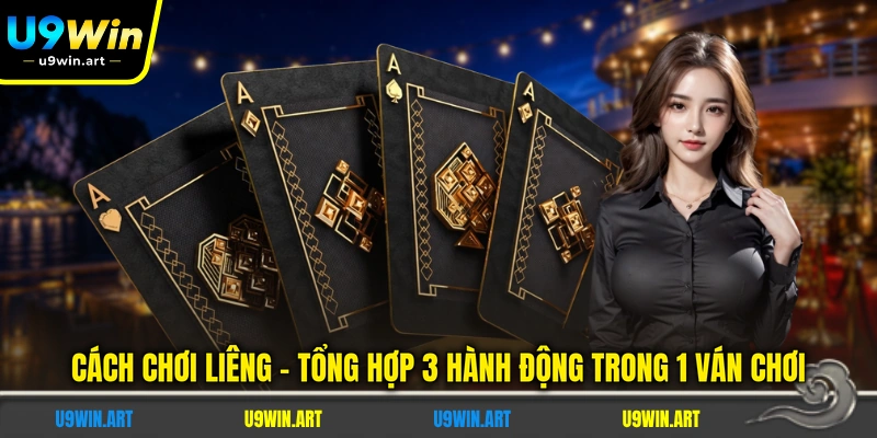 Cách Chơi Liêng - Tổng Hợp 3 Hành Động Trong 1 Ván Chơi