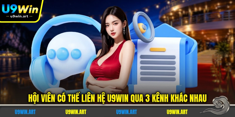 Liên Hệ U9WIN - 3 Kênh Hỗ Trợ Khách Hàng Tiêu Chuẩn