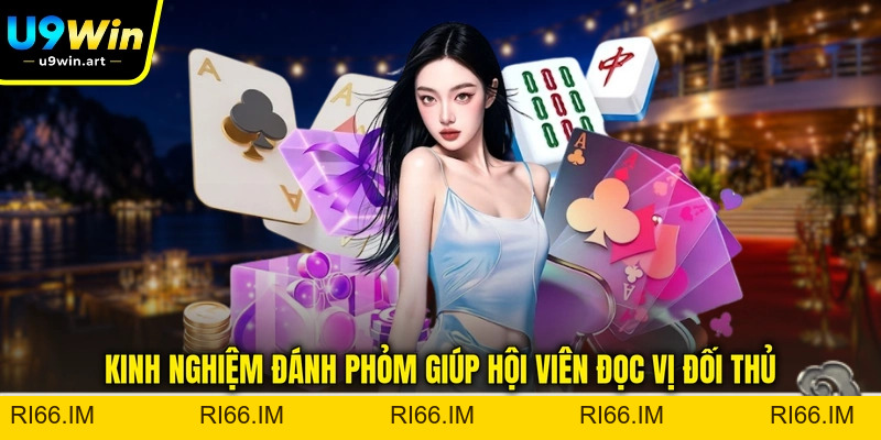 Kinh Nghiệm Đánh Phỏm - 3 Bí Quyết Thi Đấu Hiệu Quả