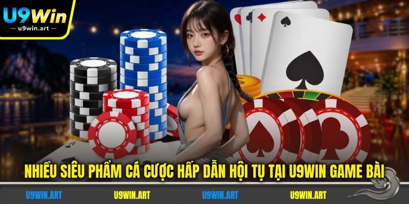 U9WIN Game Bài - 5 Tính Năng Độc Quyền Tại Nền Tảng