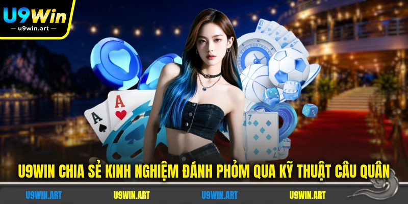 Kinh Nghiệm Đánh Phỏm - 3 Bí Quyết Thi Đấu Hiệu Quả